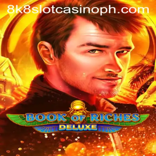 Book of Riches Deluxe: A Comprehensive Guide to the 8k8 Slot Casino Gem