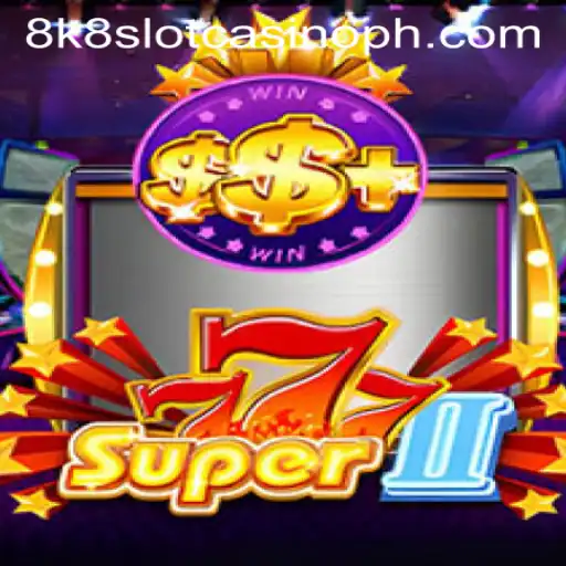 Exploring the World of Super777II and 8k8 Slot Casino