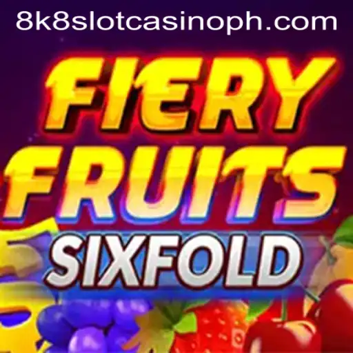 FieryFruitsSixFold: A Sizzling New Experience in the World of 8k8 Slot Casino