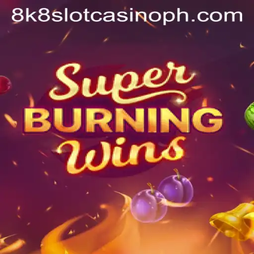 Exploring SuperBurningWins at 8k8 Slot Casino