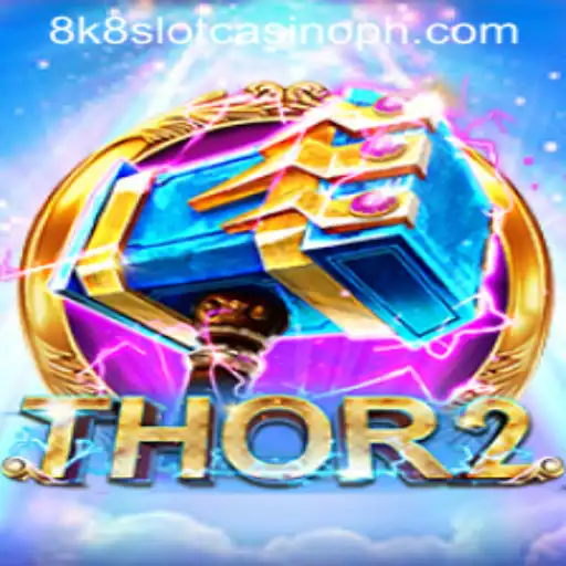 Exploring the Exciting World of Thor2: The 8k8 Slot Casino Game